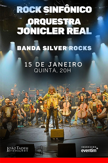 ROCK SINFÔNICO – ORQUESTRA JONICLER REAL E BANDA SILVER ROCKS
